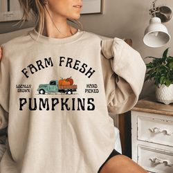 Farm Fresh Pumpkins Fall Women sweatshirt, Thanksgiving sweater, Fall Pumpkin, Pumpkin Patch, Autumn Tee, Womens Fall Ou