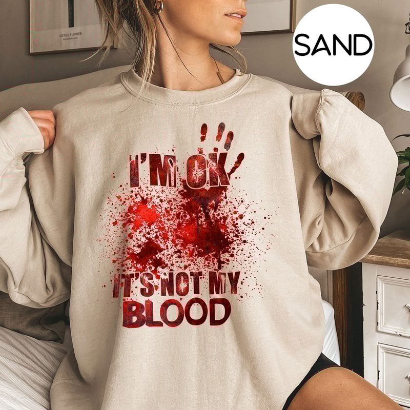 Not My Blood Halloween Sweatshirt, Bloody Halloween Sweatshirt, Bloody Halloween Sweatshirt, Gore Lover Sweatshirt, Halloween Sweatshirt.jpg