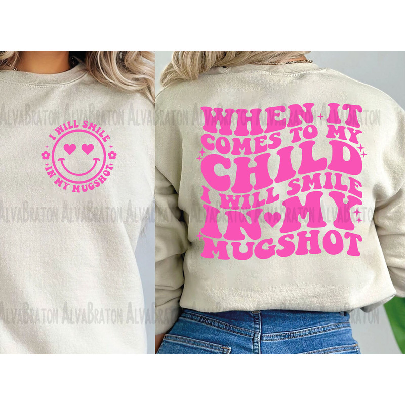 when it comes to my child i will smile in my mugshot png , Trendy Png, Sublimation Png, Retro Png, Digital Download.jpg