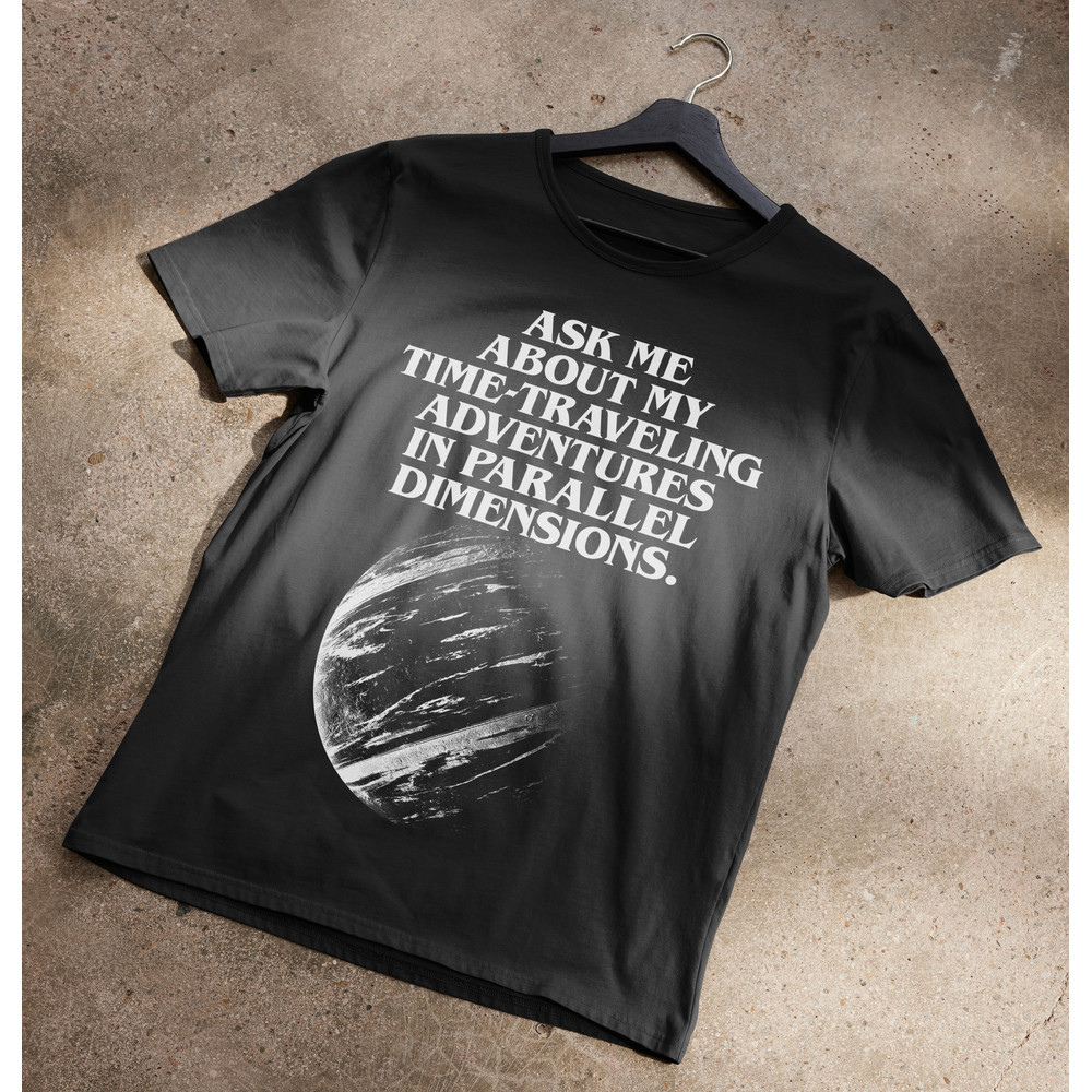 Ask Me About My Time Travel T-Shirt.jpg