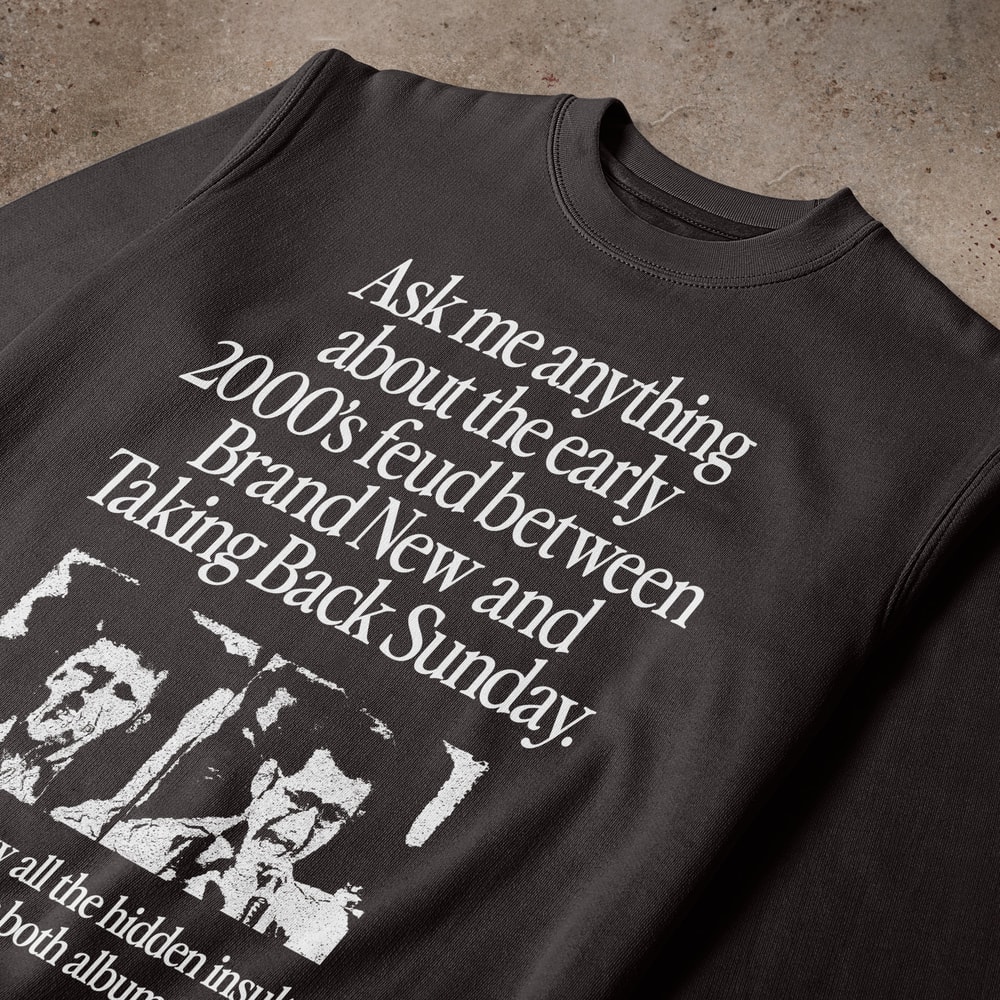 Ask Me Anything About The Feud Between Brand New & Taking Back Sunday Sweatshirt.jpg