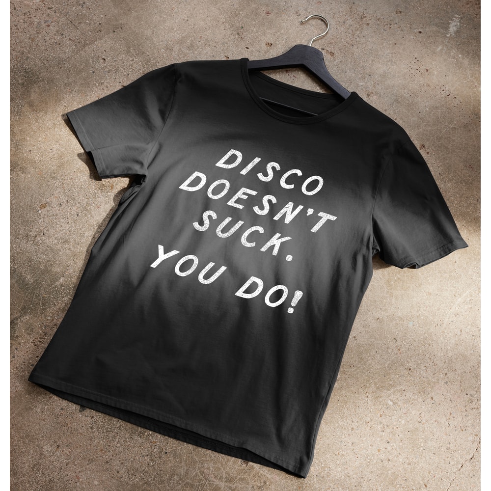 Disco Doesn't Suck. You Do! T-Shirt.jpg