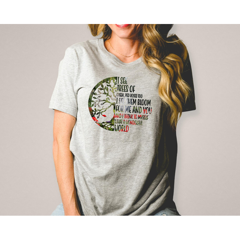 I See Trees Of Green Red Roses Too Shirt, Wonderful World, Tree Of Life Shirt, What A Wonderful World Shirt, World Hippie Shirt, World Shirt.jpg