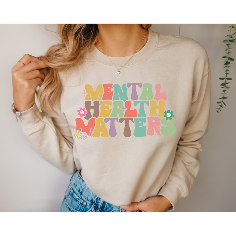 Mental Health Matters Sweatshirt, Therapist Tee, Mental Health Hoodie, Anxiety Shirt, Awareness Tee, Psychologist Shirt, Inspirational Shirt.jpg