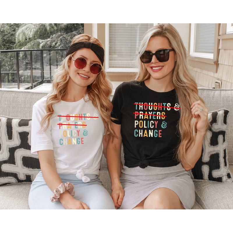 Thoughts and Prayers Policy and Change Shirt,Activism Shirt,Political Shirt,Gun Safety Tee,Policy Reform,Social Issue Shirt,Gun Law Reform.jpg