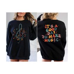 it&39s a good day to make music sweatshirt & hoodie, music teacher shirt, music teacher gift, f-b tee, appreciation gift