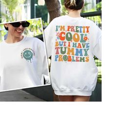 my tummy hurts shirt, tummy problems sweatshirt, ibs, lactose intolerant, stomach ache shirt, tummy ache survivor shirt,