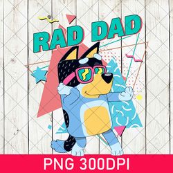vintage bluey rad dad digital file png, bluey friends png, bluey png, bluey birthday png, bingo png, bluey family