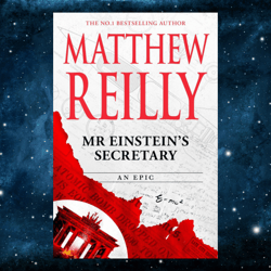 Mr Einstein's Secretary Kindle Edition by Matthew Reilly (Author)