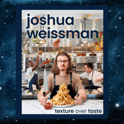Joshua Weissman: Texture Over Taste Kindle Edition by Joshua Weissman (Author)