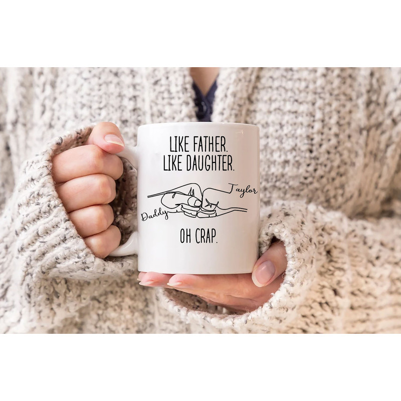Like Father Like Daughter Oh Crap Personalized Mug, Funny Father-Daughter Mug, Father Day Gift, Father Daughter Gift, Daughter To Dad Mug.jpg