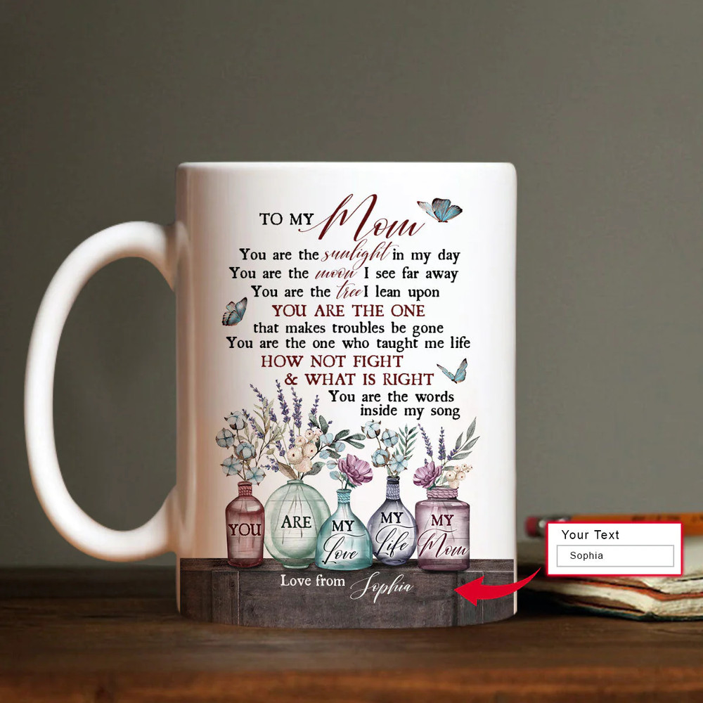 Gift For Mom Personalized Mug - You Are My Love, My Life, My Mom, Elegant flower Mug - Custom Gift For Mother's Day, Presents for Mom.jpg