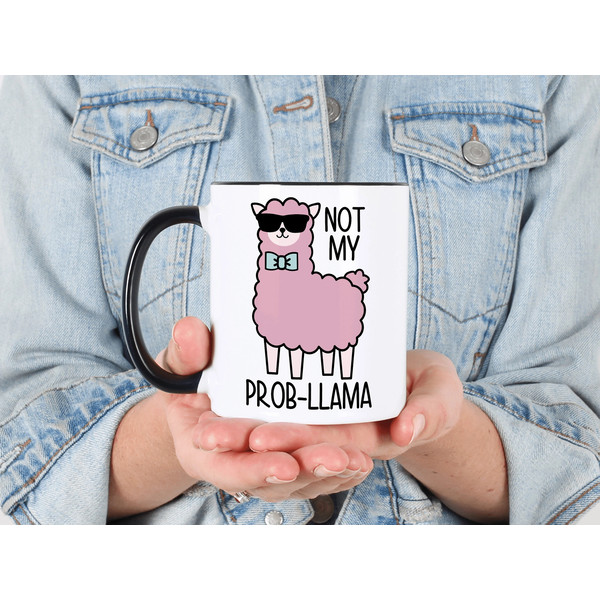 No My Prob-LLama Funny Coffee Mug, Birthday Gift, Llama Gift, Funny Llama Mug, Quote Coffee Mug, Gift for Her, Office Gifts, Gifts for Him.jpg