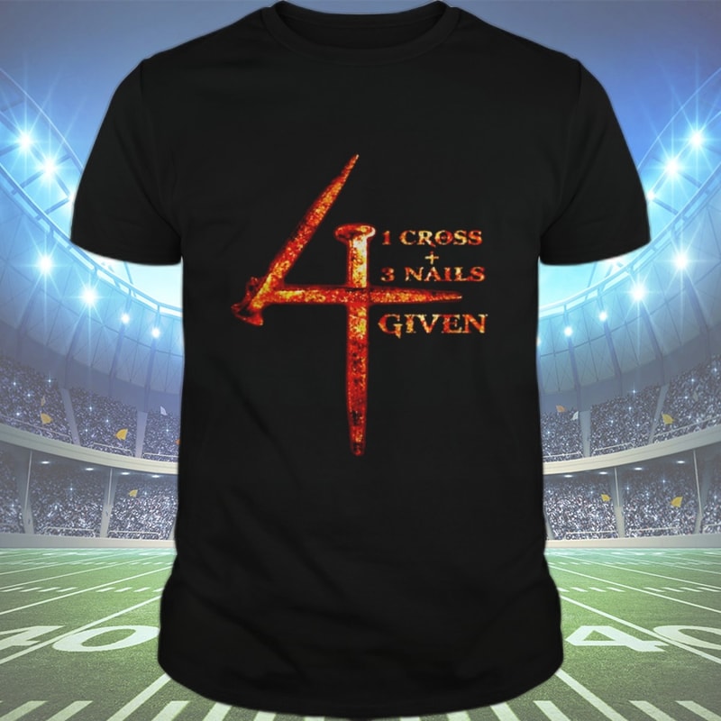 1 cross 3 nails 4 given Jesus Christs Unisex T-shirt 2D Religious Graphic Shirt.jpeg