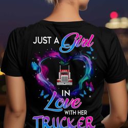 just a girl in love with her trucker-t-shirt