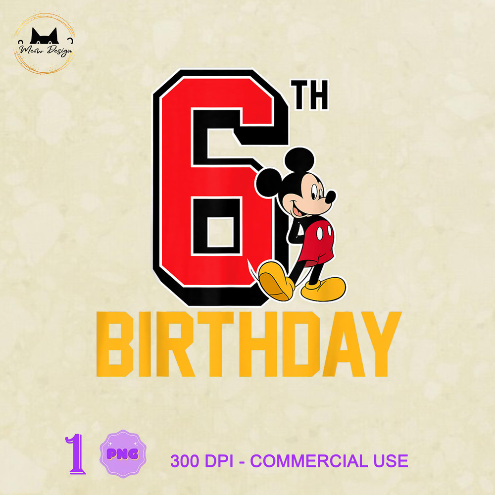 MK23032361 Disney Mickey Mouse My 6th Birthday, Mickey PNG, Disney Mickey PNG, Disney PNG.jpg