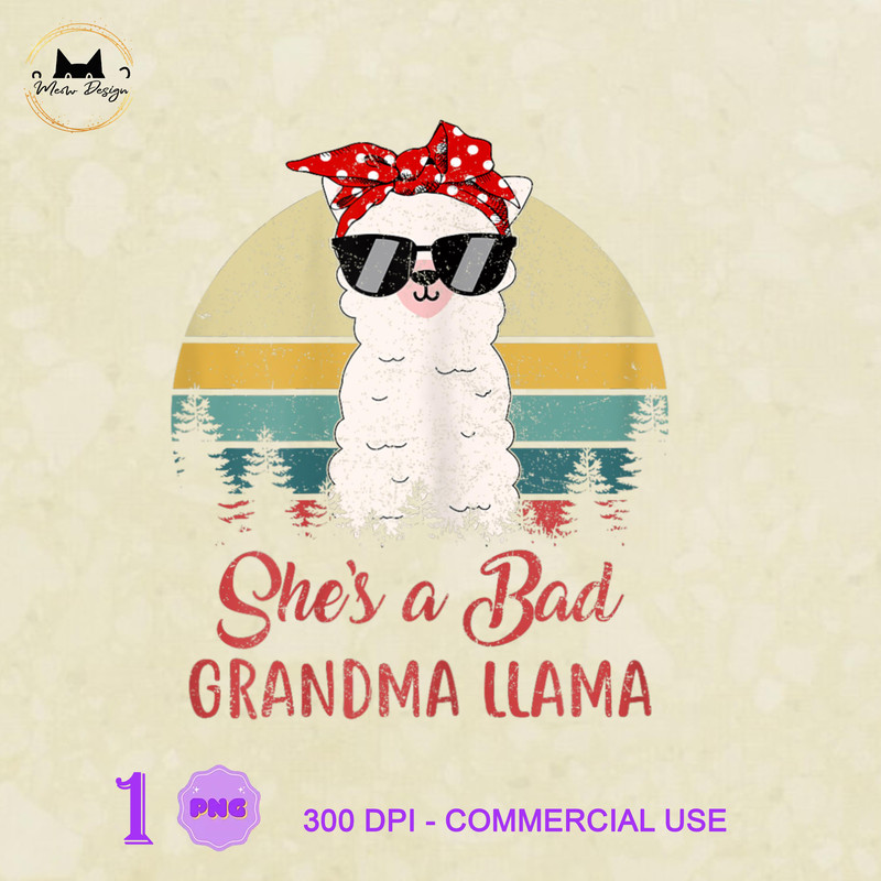 LT0504230133-She's A Bad Grandma Llama  Cute Mother's Day Gifts, Mother's Day, Mom PNG.jpg