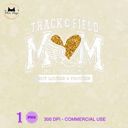 track and field mom loud and proud track mom mother's day, mother's day, mom png