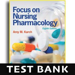 Test Bank Focus on Nursing Pharmacology 8th Edition - Test Bank