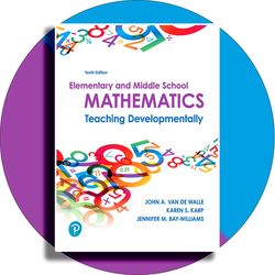Elementary and Middle School Mathematics - Teaching Developmentally 10th Edition
