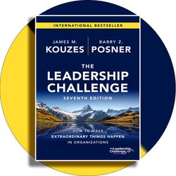 The Leadership Challenge: How to Make Extraordinary Things Happen in Organizations 7th Edition