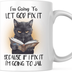 god let fix going jail funny i'm because cat christian mug, funny cup birthday gifts for her him