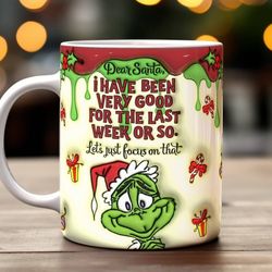 funny grinchmas dear santa 3d inflated mug, funny cup birthday gifts for her him