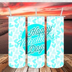 Turquoise Happy Valentines Day Tumbler, Valentine Tumbler Design, Design 20oz/ 30oz Skinny Tumbler PNG, Instant download