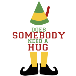 does somebody need a hug svg, elf christmas svg, elf svg, christmas svg file, christmas holiday svg, instant download