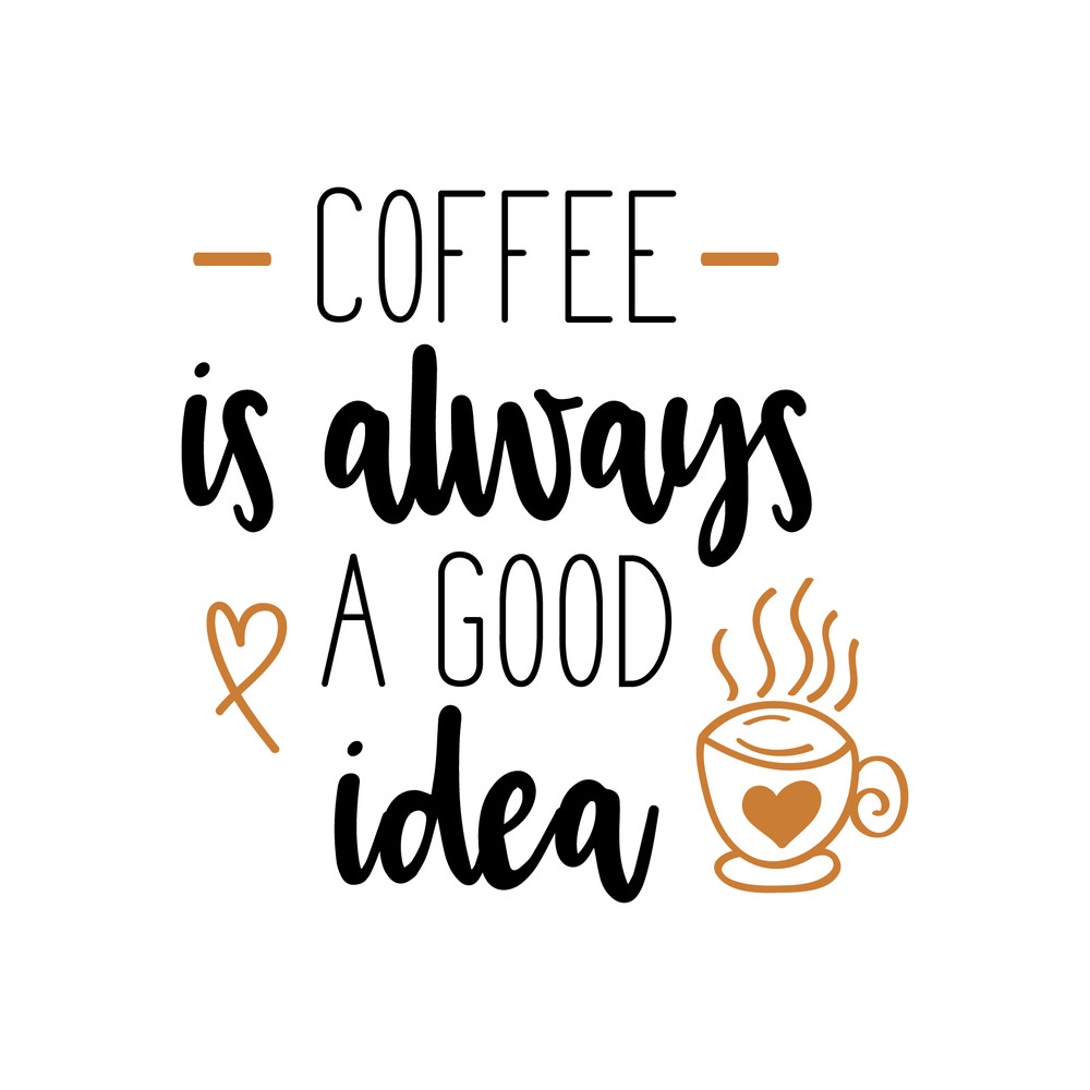 Coffee_is_always_a_good_idea_PNG.png