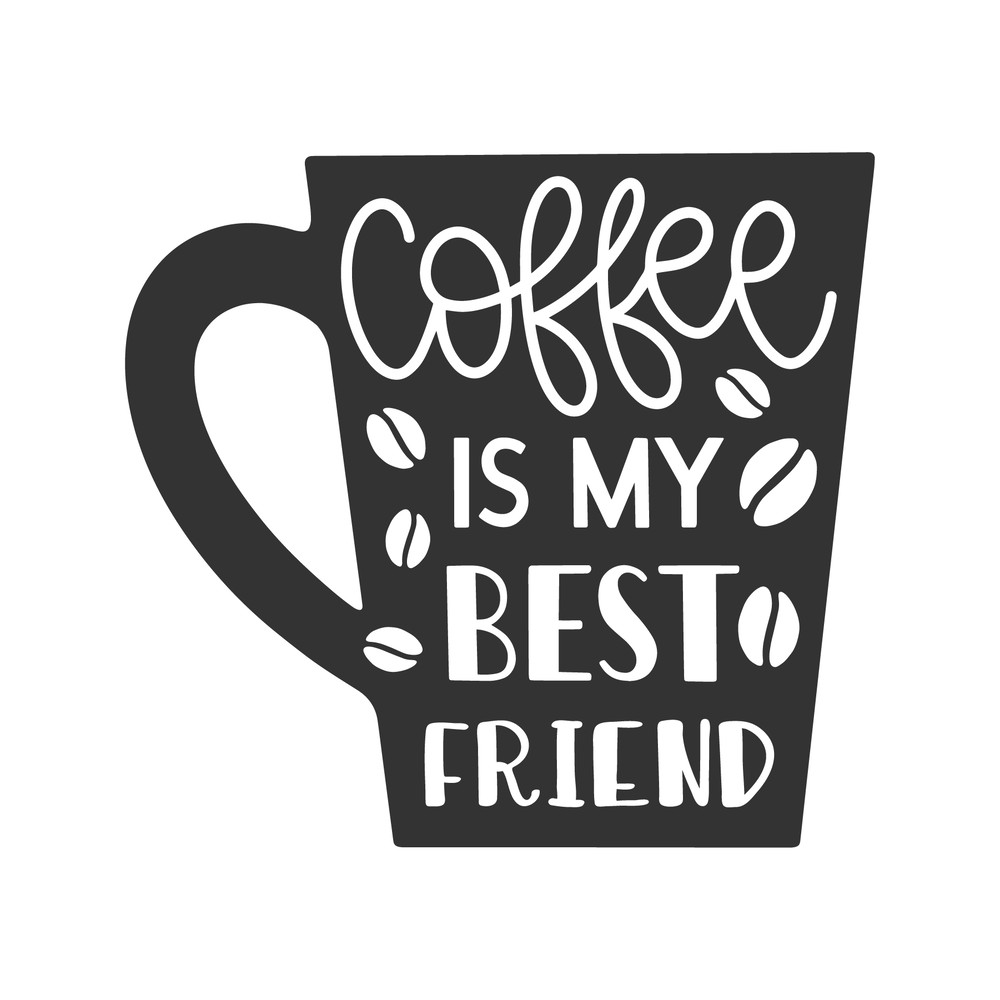 Coffee Is My Best Friend SVG Cut File.png