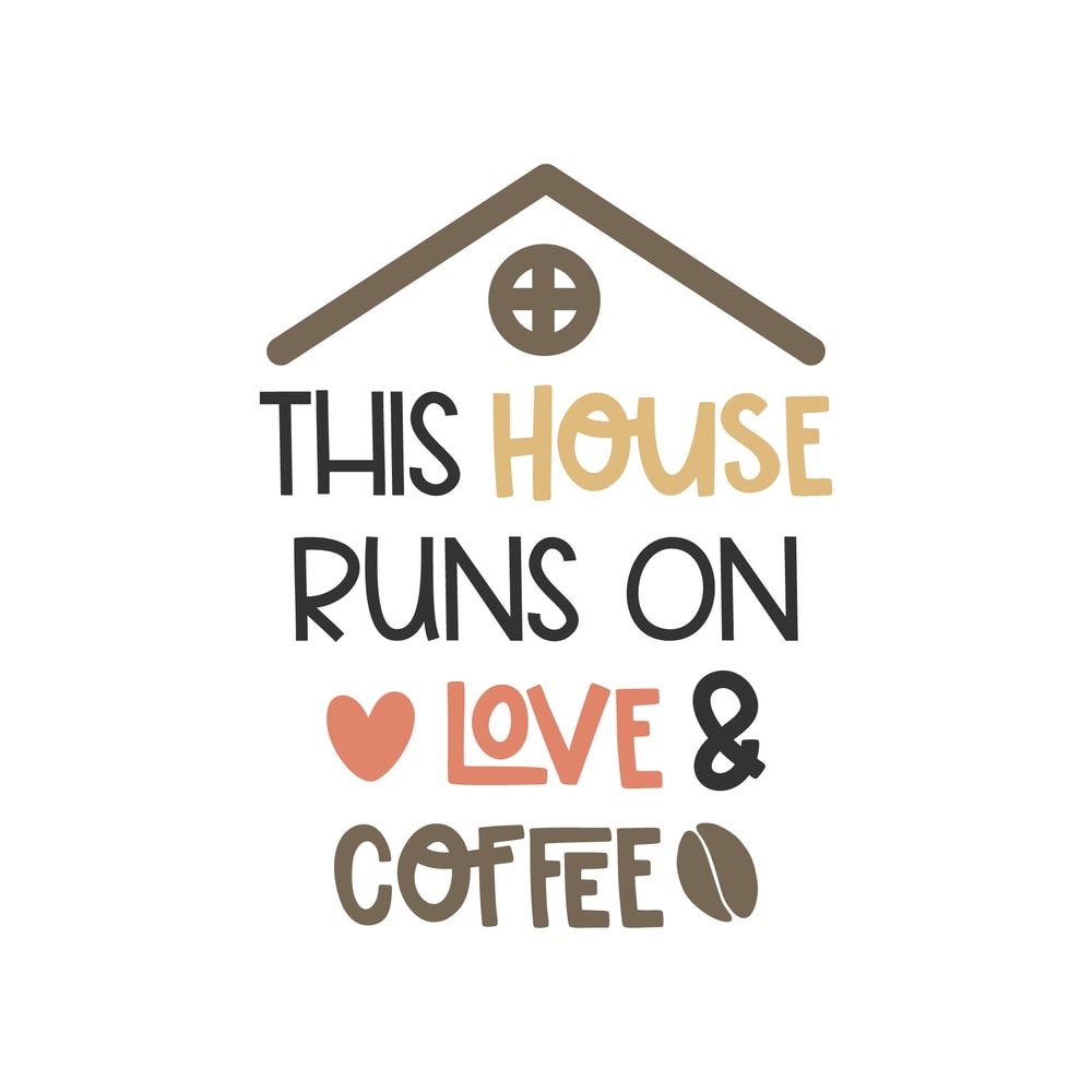 This_house_runs_on_love_and_coffee_7581.png