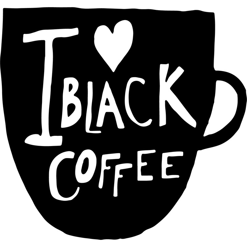 i love my coffee black.png
