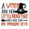 A Witch And Her Little Monsters Lives Here With One Handsome Devil.jpg