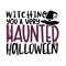 Witching you a very haunted halloween.jpg