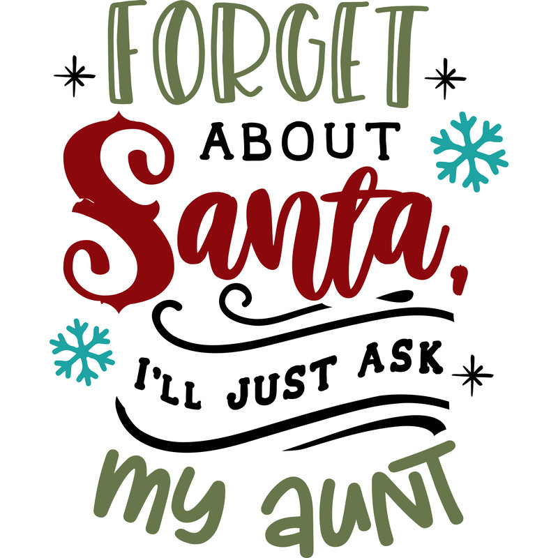 Forget about Santa ask aunt.png