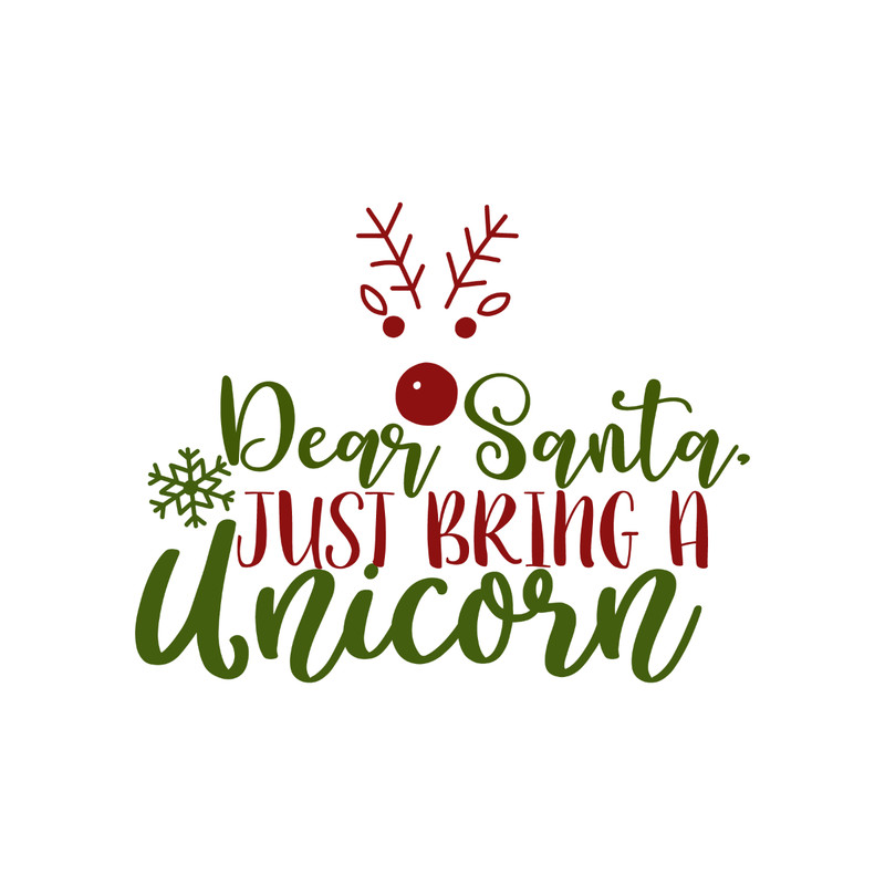 DEAR SANTA,JUST BRING A UNICORN-01.jpg