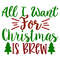 All i want for christmas is brew-01.jpg
