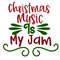 CHRISTMAS MUSIC IS MY JAM-01.jpg