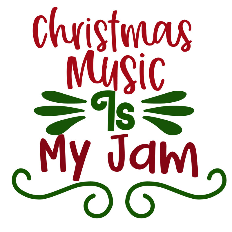 CHRISTMAS MUSIC IS MY JAM-01.jpg