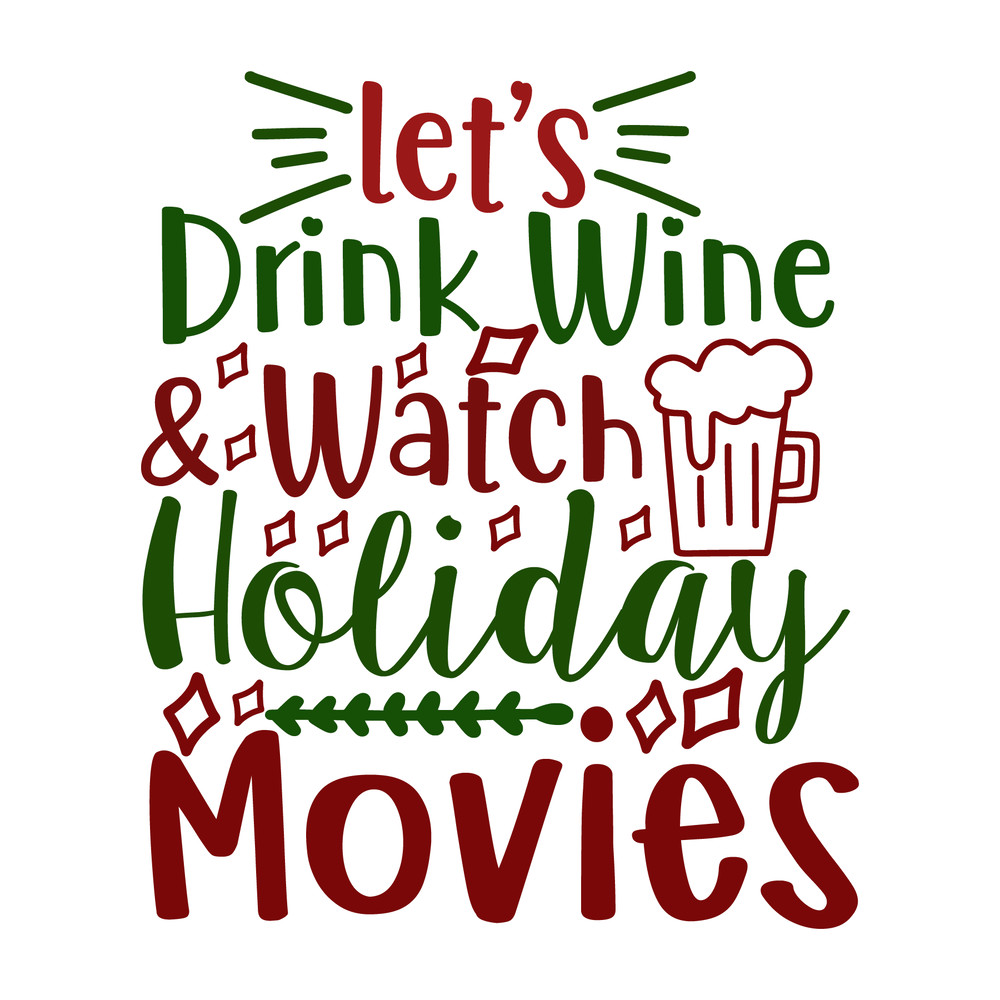 let's drink wine watch holiday movies-01.png