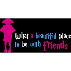 what a beautiful place to be with friends, harry potter svg, harry potter logo svg, harry potter movie svg, hogwarts svg