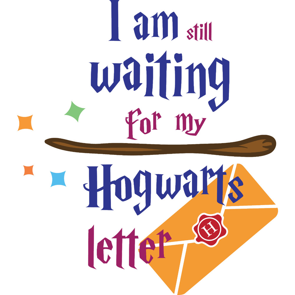 I am still waiting for my Hogwarts letter.jpg