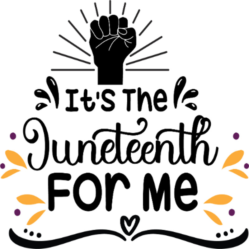 It's The Juneteenth For Me.jpg