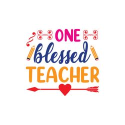 one blessed teacher svg, teacher svg, teacher gift svg, teacher shirt svg, best teacher svg, school svg, cut file