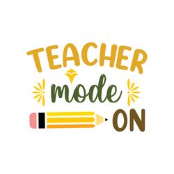teacher mode one svg, teacher svg, teacher gift svg, teacher shirt svg, best teacher svg, school svg, cut file