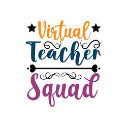 virtual teacher squad svg, teacher svg, teacher gift svg, teacher shirt svg, best teacher svg, school svg, cut file