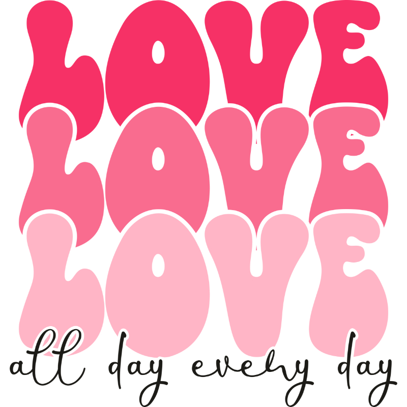 Love all day every day.jpg