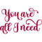 you are all i need.jpg