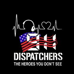 911 dispatchers the heroes you dont see svg, jobs svg, trending svg, dispatchers svg, 911 dispatchers, digital download